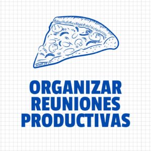 Guía: Organizar reuniones productivas
